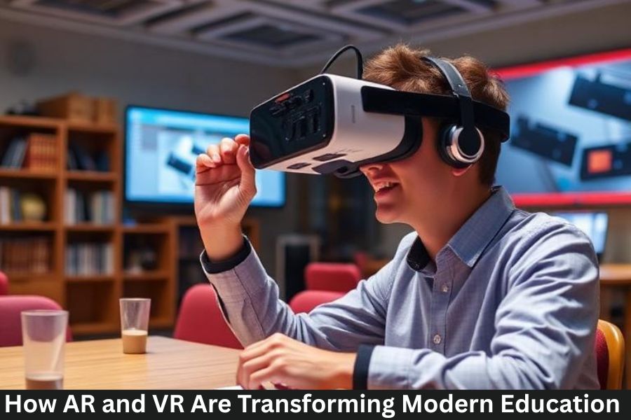 How AR and VR Are Transforming Modern Education